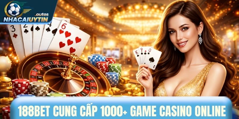 188BET cung cấp 1000+ trò chơi casino online