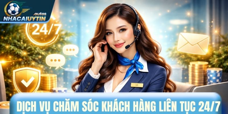 Dịch vụ chăm sóc khách hàng liên tục 24/7