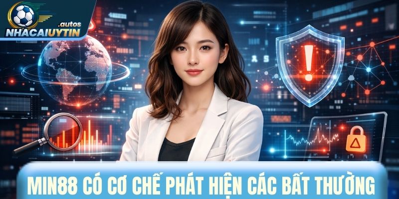 Min88 có cơ chế phát hiện các bất thường nhanh chóng