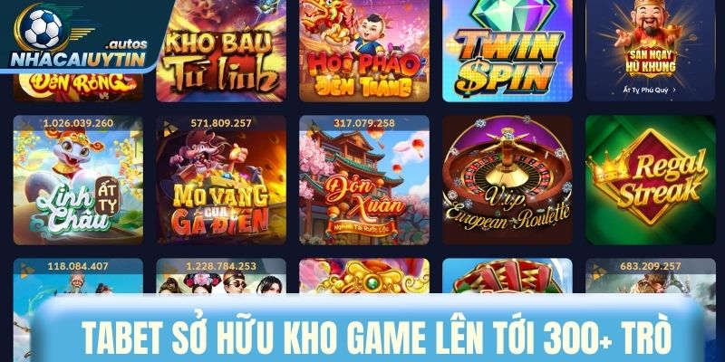 Tabet sở hữu kho game lên tới 300+ sản phẩm